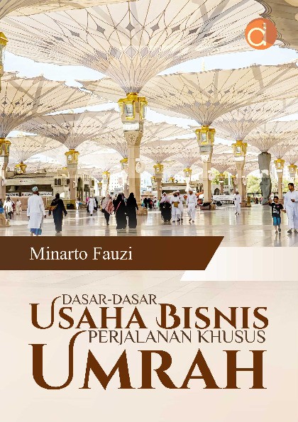 Dasar-Dasar Usaha Bisnis Perjalanan Khusus Umrah